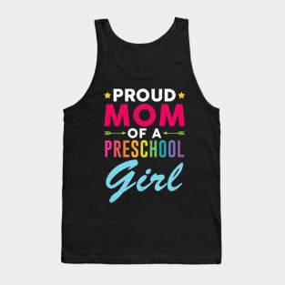 Proud Mom Of A Preschool Girl Back To School Tank Top